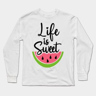 Life is sweet Long Sleeve T-Shirt